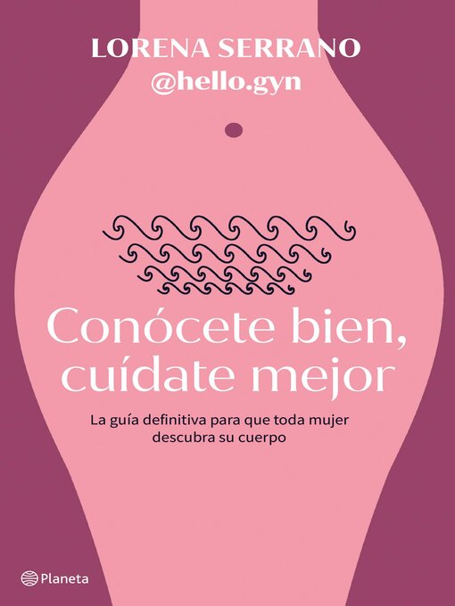Title details for Conócete bien, cuídate mejor by Lorena Serrano (@hello.gyn) - Wait list